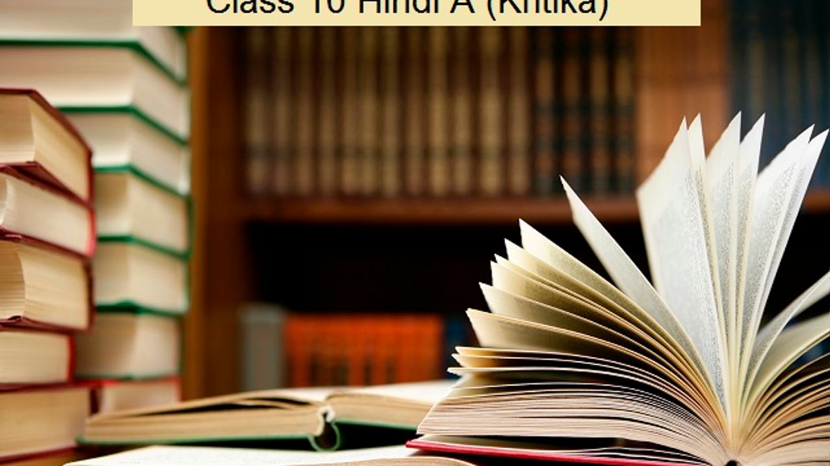 Important Questions & Answers for Class 10 Hindi A (Kritika)